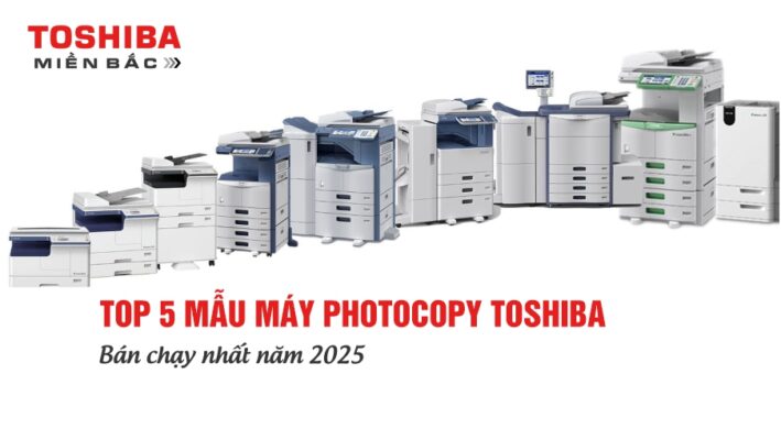 Top 5 mẫu máy photocopy Toshiba bán chạy nhất cho văn phòng năm 2025