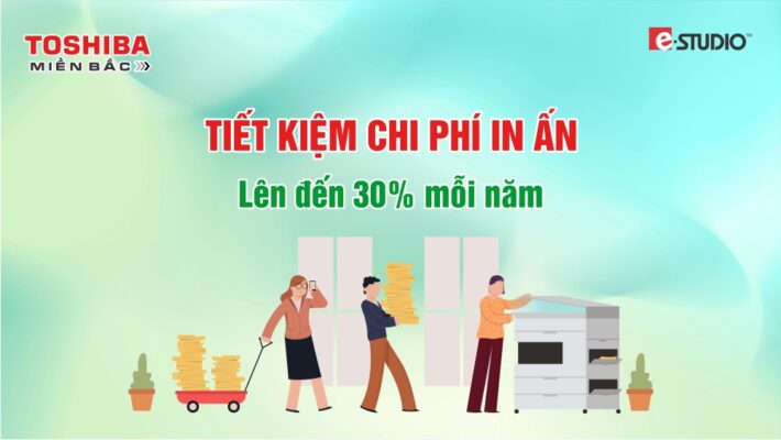 Làm thế nào để tiết kiệm chi phí in ấn lên đến 30% hàng năm?