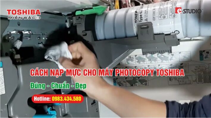 Hướng Dẫn Cách Nạp Mực Cho Máy Photocopy Toshiba Đúng Chuẩn