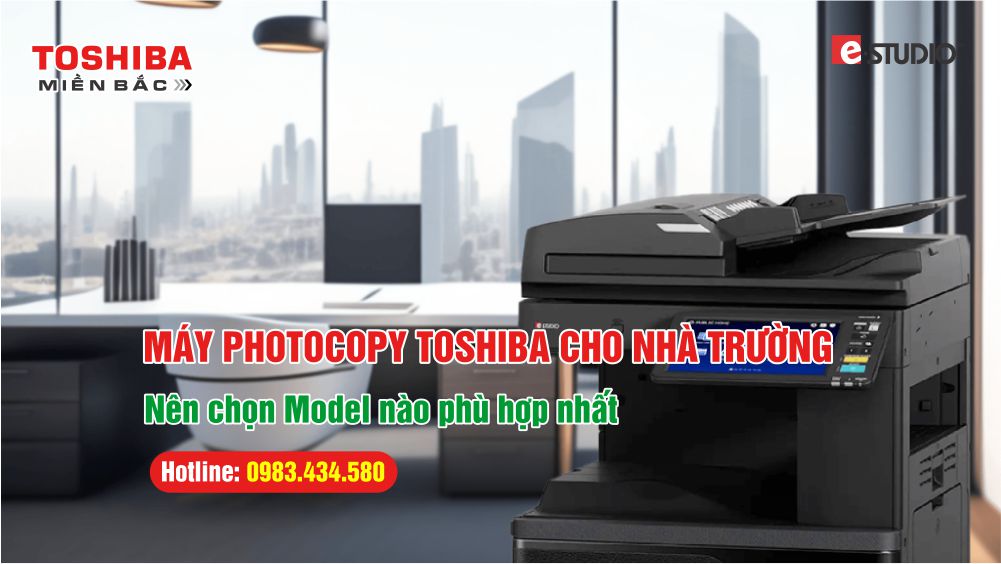Máy Photocopy Toshiba Cho Trường Học – Nên Chọn Model Nào Phù Hợp Nhất?